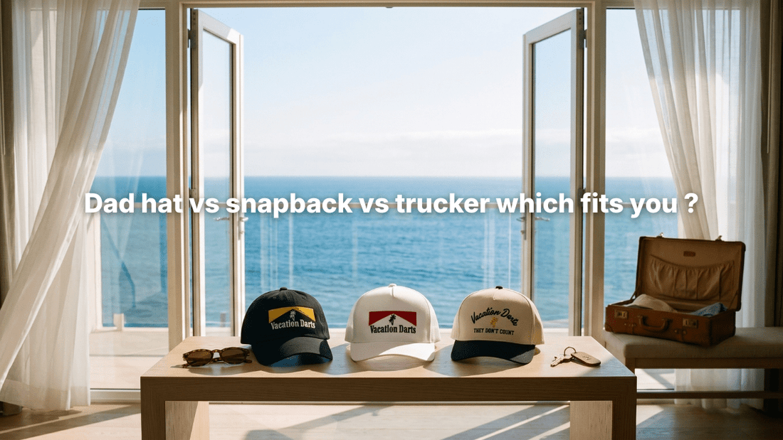 Dad hat vs snapback vs trucker which fits you? - Vacation Darts